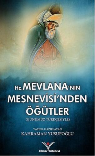 Hz. Mevlana'nın Mesnevisi'nden Öğütler - Kahraman Yusufoğlu - Yılmaz B