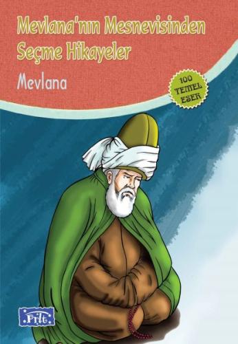 Mevlana'nın Mesnevisinden Seçme Hikayeler - Kolektif - Parıltı Yayınla