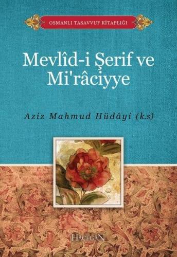 Mevlid-i Şerif ve Mi'raciyye - Aziz Mahmud Hüdayi - Hacegan Yayıncılık