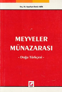 Meyveler Münazarası / Doğu Türkçesi - Ayşehan Deniz Abik - Seçkin Yayı