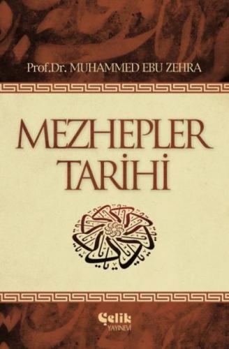 Mezhepler Tarihi (Ciltli) - Muhammed Ebu Zehra - Çelik Yayınevi