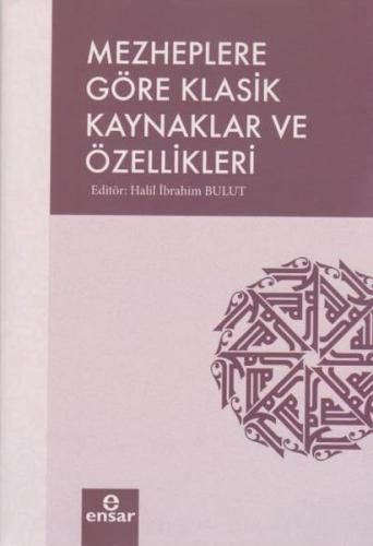 Mezheplere Göre Klasik Kaynaklar ve Özellikleri - Halil İbrahim Bulut 