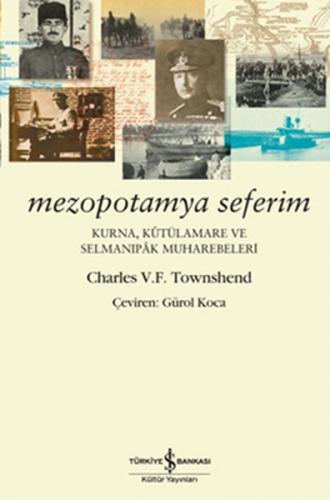 Mezopotamya Seferim - Charles V. F. Townshend - İş Bankası Kültür Yayı