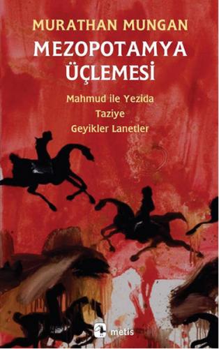 Mezopotamya Üçlemesi: Mahmud ile Yezida - Taziye - Geyikler Lanetler -