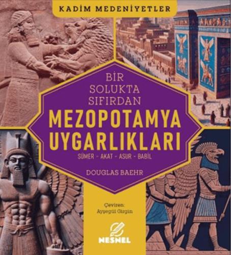 Mezopotamya Uygarlıkları - Douglas Baehr - Nesnel Yayınları