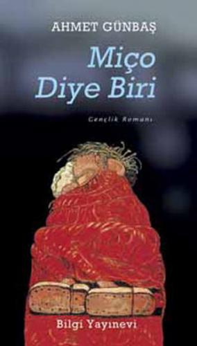 Miço Diye Biri - Ahmet Günbaş - Bilgi Yayınevi