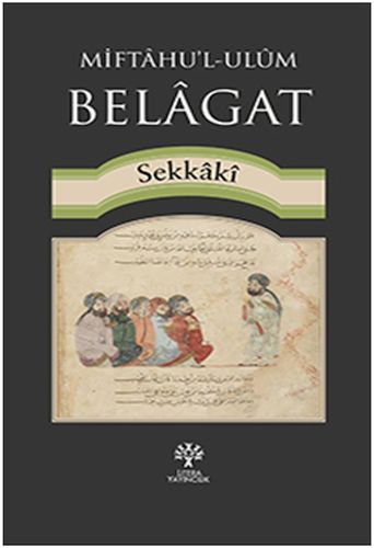 Miftahu'l-Ulüm Belagat (Ciltli) - Sekkaki - Litera Yayıncılık Ansiklop