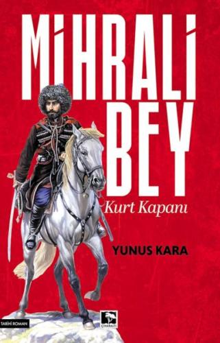 Mihrali Bey Kurt Kapanı - Yunus Kara - Çınaraltı Yayınları