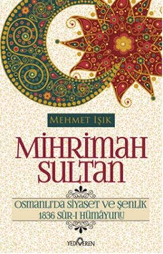 Mihrimah Sultan - Mehmet Işık - Yediveren Yayınları