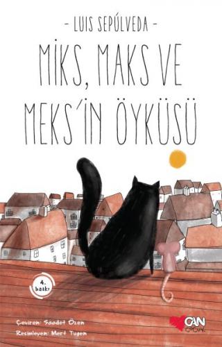 Miks Maks ve Meks'in Öyküsü - Luis Sepulveda - Can Çocuk Yayınları