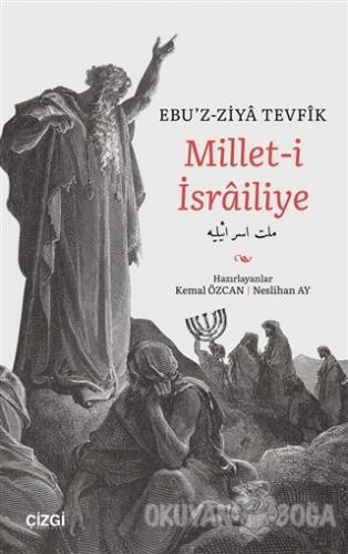 Millet-i İsrailiye - Ebu'z-Ziya Tevfik - Çizgi Kitabevi Yayınları