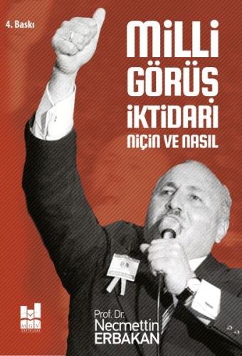 Milli Görüş İktidarı: Niçin ve Nasıl - Necmettin Erbakan - Mgv Yayınla