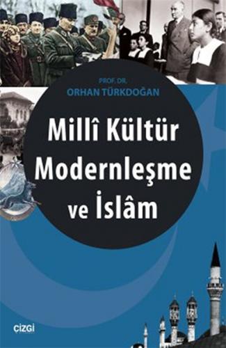 Milli Kültür Modernleşme ve İslam - Orhan Türkdoğan - Çizgi Kitabevi Y