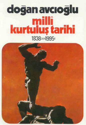 Milli Kurtuluş Tarihi 1838'den 1995'e 4. Kitap Devrim Savaşı - Doğan A