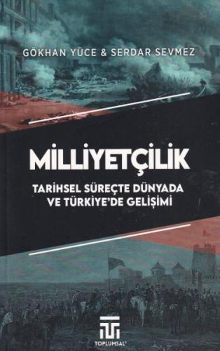 Milliyetçilik Tarihsel Süreçte Dünyada ve Türkiyede Gelişimi - Gökhan 