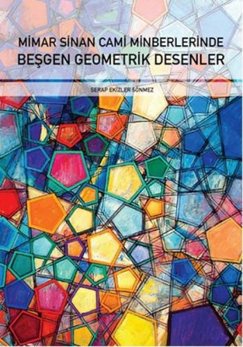 Mimar Sinan Cami Minberlerinde Beşgen Geometrik Desenler - Serap Ekizl