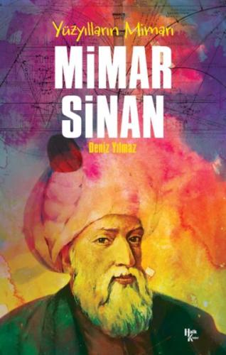 Mimar Sinan - Yüzyılların Mimarı - Deniz Yılmaz - Halk Kitabevi