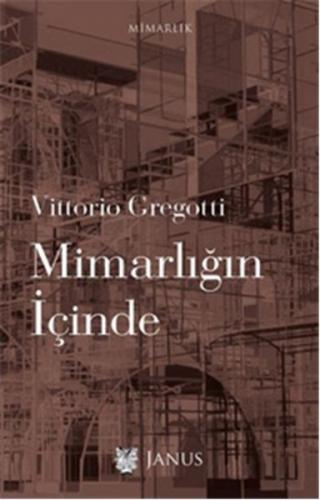 Mimarlığın İçinde - Vittorio Gregotti - Janus