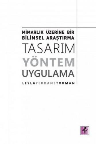 Mimarlık Üzerine Bir Bilimsel Araştırma: Tasarım, Yöntem, Uygulama - L