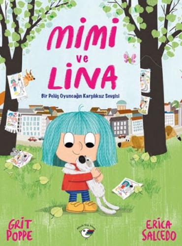 Mimi ve Lina - Bir Pelüş Oyuncağın Karşılıksız Sevgisi - Grit Poppe - 