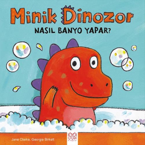 Minik Dinozor Nasıl Banyo Yapar? - Jane Clarke - 1001 Çiçek Kitaplar