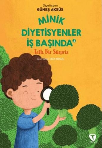 Minik Diyetisyenler 3: Tatlı Bir Sürpriz - Güneş Aksüs - Turkuvaz Çocu