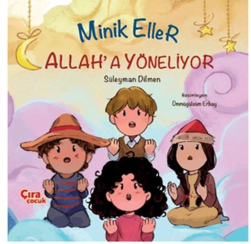 Minik Eller Allah’a Yöneliyor - Süleyman Dilmen - Çıra Çocuk