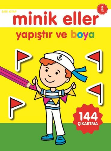 Minik Eller Yapıştır Ve Boya - Sarı Kitap - Kolektif - 0-6 Yaş Yayınla