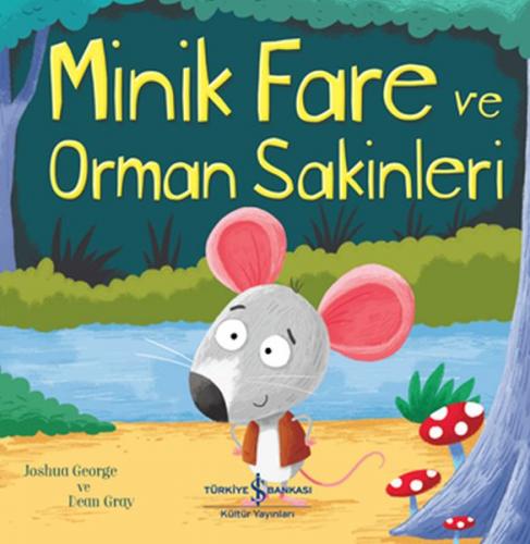 Minik Fare ve Orman Sakinleri - Joshua George - İş Bankası Kültür Yayı