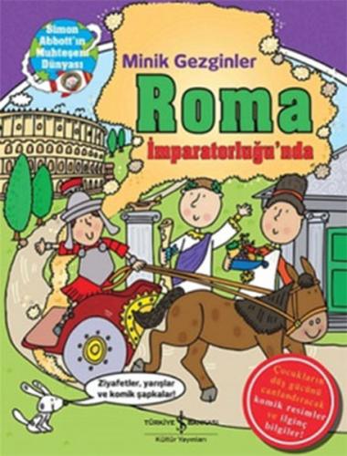 Minik Gezginler : Roma İmparatorluğu'nda (Ciltli) - John Malam - İş Ba