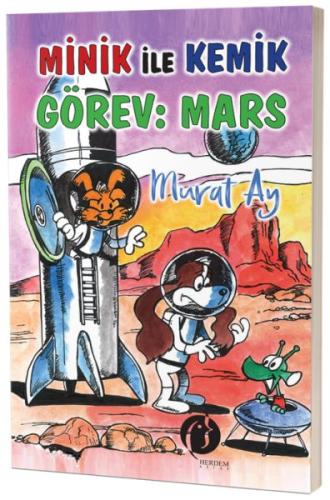 Minik İle Kemik Görev : Mars - Muray Ay - Herdem Kitap