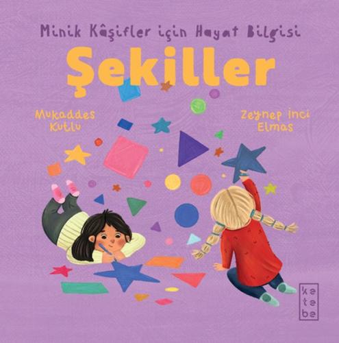 Minik Kâşifler için Hayat Bilgisi - Şekiller - Mukaddes Kutlu - Ketebe