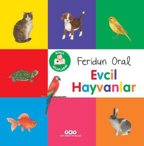 Minik Kitaplarım – Evcil Hayvanlar - Feridun Oral - Yapı Kredi Yayınla