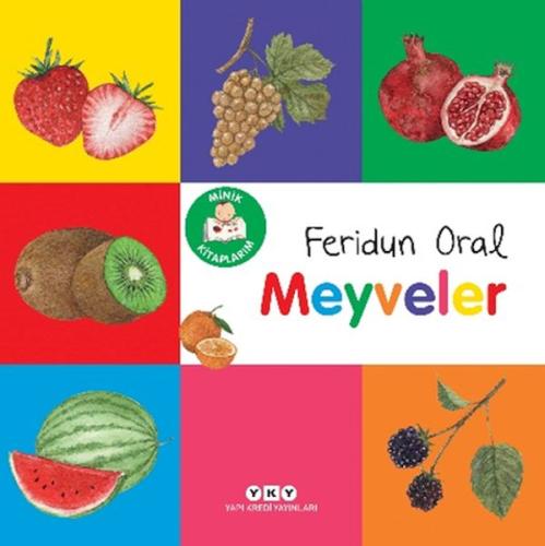 Minik Kitaplarım – Meyveler - Feridun Oral - Yapı Kredi Yayınları