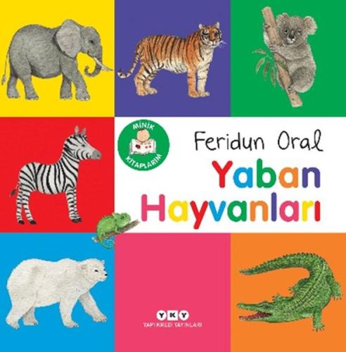 Minik Kitaplarım – Yaban Hayvanları - Feridun Oral - Yapı Kredi Yayınl