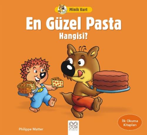 Minik Kurt En Güzel Pasta Hangisi - İlk Okuma Kitapları - Philippe Mat