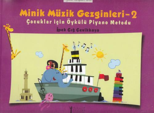 Minik Müzik Gezginleri - 2 - İpek Çığ Çevikkaya - Müzik Eğitimi Yayınl