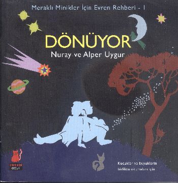 Meraklı Minikler İçin Evren Rehberi - 1 : Dönüyor - Alper Uygur - Kırm