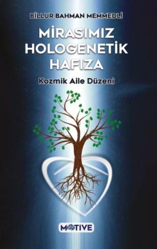 Mirasımız Hologenetik Hafıza - Billur Bahman Memmedli - Motive Yayınla