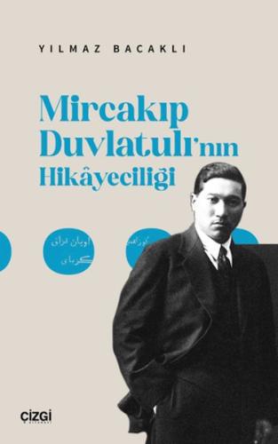 Mircakıp Duvlatulı’nın Hikayeciliği - Yılmaz Bacaklı - Çizgi Kitabevi 