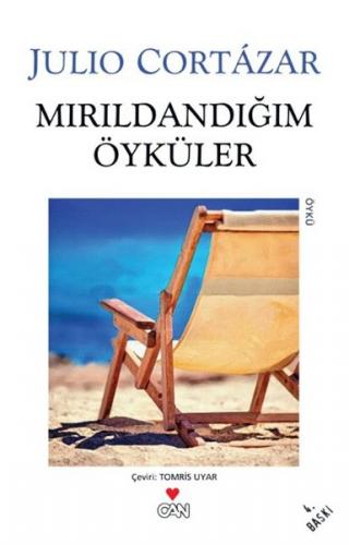 Mırıldandığım Öyküler - Julio Cortazar - Can Yayınları