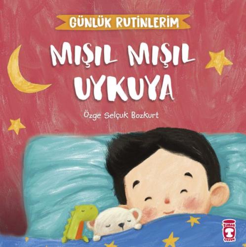 Mışıl Mışıl Uykuya - Günlük Rutinlerim - Özge Selçuk Bozkurt - Timaş Ç