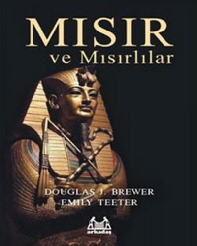 Mısır ve Mısırlılar - Douglas J. Brewer - Arkadaş Yayınları