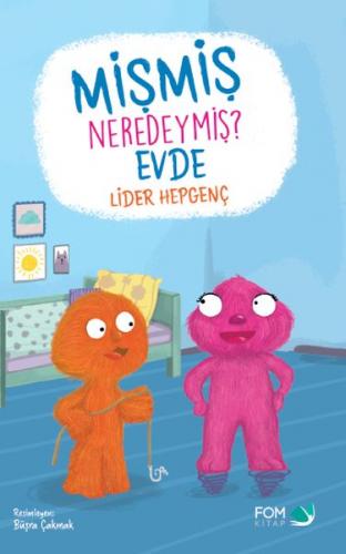 Mişmiş Neredeymiş? Evde - Lider Hepgenç - FOM Kitap