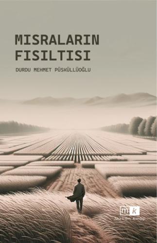 Mısraların Fısıltısı - Durdu Mehmet Püsküllüoğlu - Mirhan Kitap