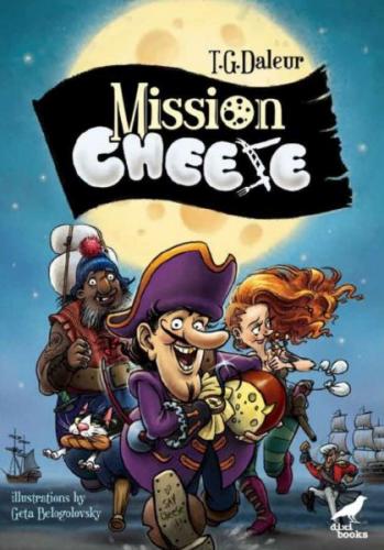 Mission Cheese - T.G. Daleur - Dixi Books