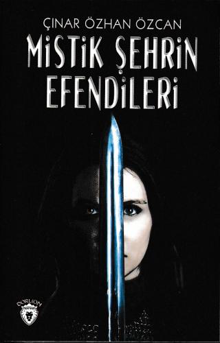 Mistik Şehrin Efendileri - Çınar Özhan Özcan - Dorlion Yayınevi