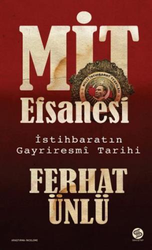 MİT Efsanesi - İstihbaratın Gayriresmî Tarihi - Ferhat Ünlü - Sahi Kit