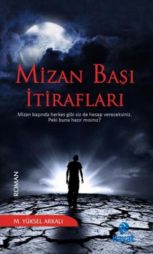 Mizan Başı İtirafları - M. Yüksel Arkalı - Hayat Yayınları