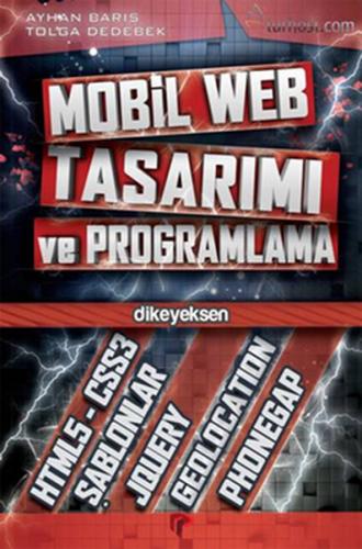 Mobil Web Tasarımı ve Programlama - Ayhan Barış - Dikeyeksen Yayın Dağ